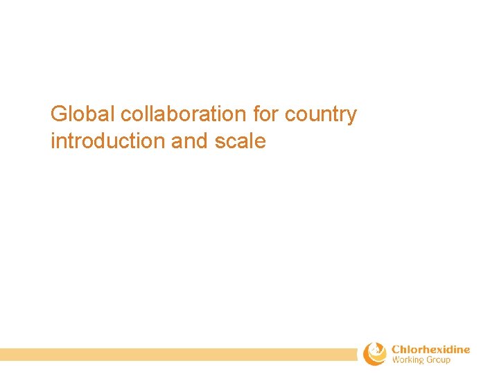 Global collaboration for country introduction and scale 
