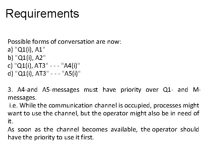 Requirements Possible forms of conversation are now: a) "Q 1(i), A 1" b) "Q