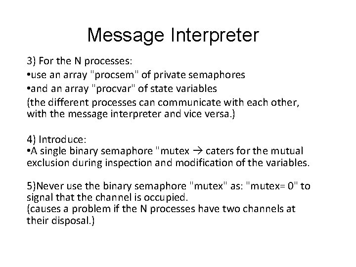 Message Interpreter 3) For the N processes: • use an array "procsem" of private