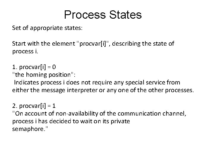 Process States Set of appropriate states: Start with the element "procvar[i]", describing the state