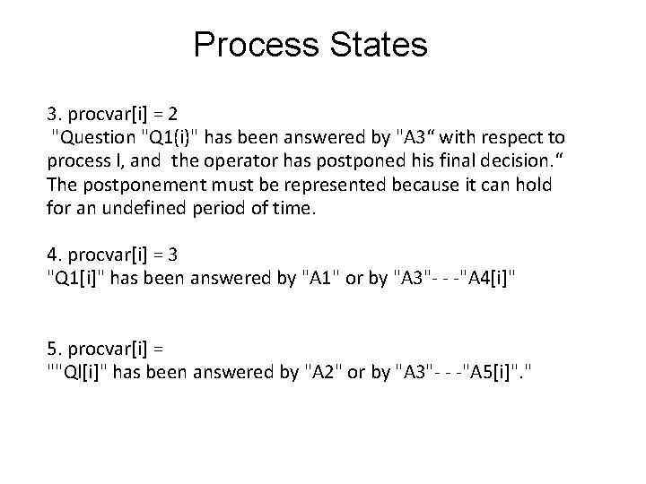 Process States 3. procvar[i] = 2 "Question "Q 1(i)" has been answered by "A