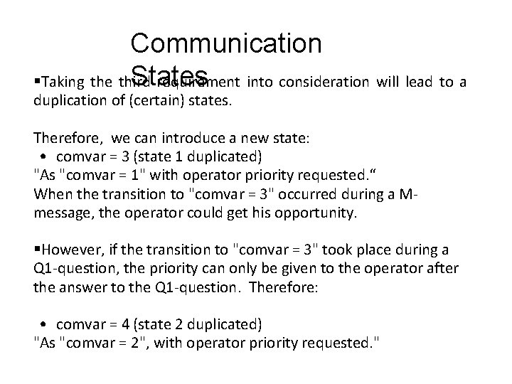 Communication States §Taking the third requirement into consideration will lead to a duplication of