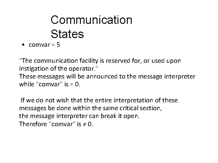 Communication States • comvar = 5 "The communication facility is reserved for, or used