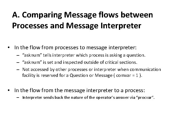 A. Comparing Message flows between Processes and Message Interpreter • In the flow from