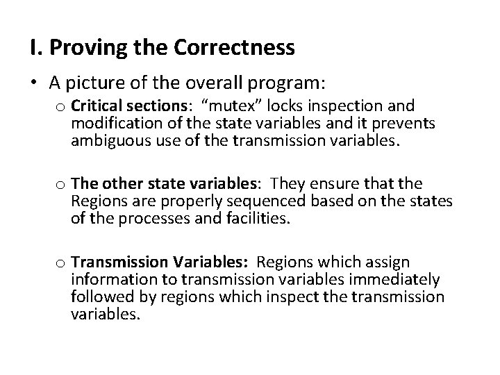 I. Proving the Correctness • A picture of the overall program: o Critical sections: