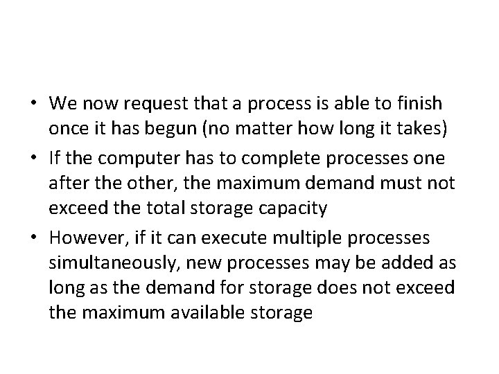  • We now request that a process is able to finish once it