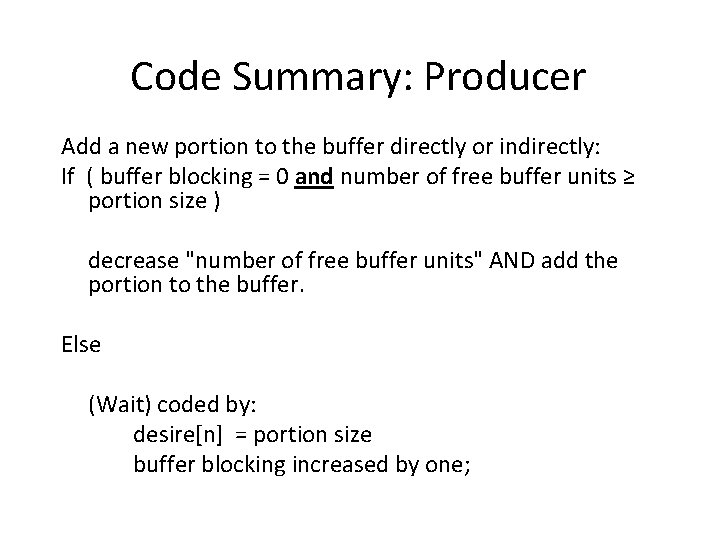 Code Summary: Producer Add a new portion to the buffer directly or indirectly: If