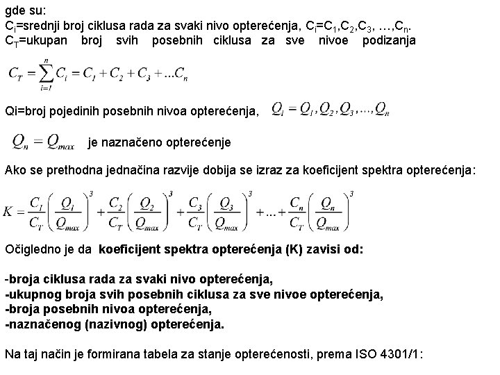 gde su: Ci=srednji broj ciklusa rada za svaki nivo opterećenja, Ci=C 1, C 2,