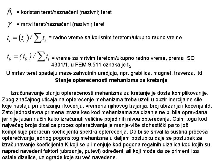 = koristan teret/naznačeni (nazivni) teret = mrtvi teret/naznačeni (nazivni) teret = radno vreme sa