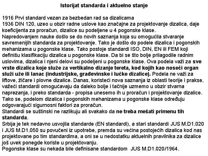 Istorijat standarda i aktuelno stanje 1916 Prvi standard vezan za bezbedan rad sa dizalicama