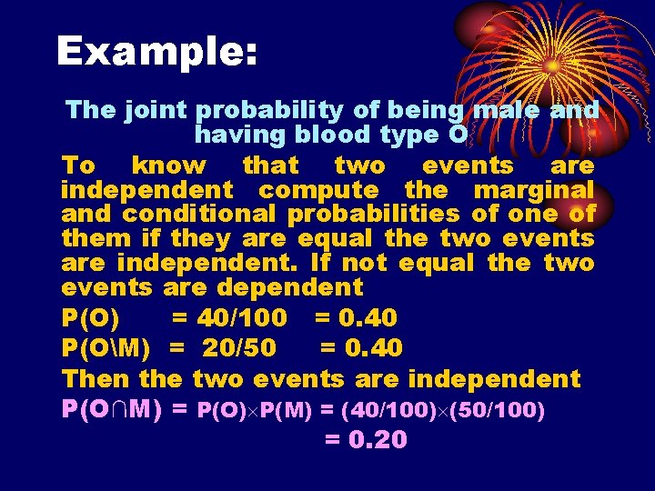Example: The joint probability of being male and having blood type O To know