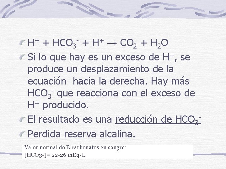 H+ + HCO 3 - + H+ → CO 2 + H 2 O