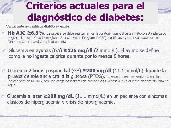 Criterios actuales para el diagnóstico de diabetes: Un paciente se considera diabético cuando: Hb