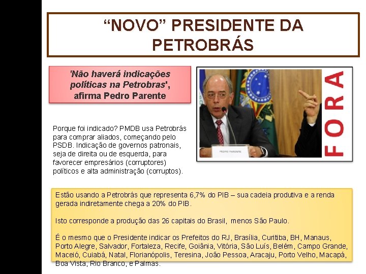 “NOVO” PRESIDENTE DA PETROBRÁS 'Não haverá indicações políticas na Petrobras', afirma Pedro Parente Porque
