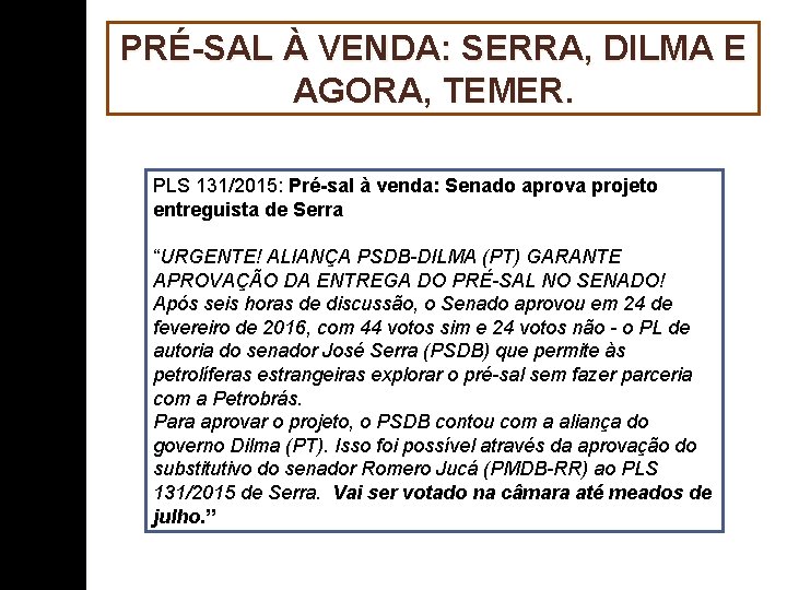 PRÉ-SAL À VENDA: SERRA, DILMA E AGORA, TEMER. PLS 131/2015: Pré-sal à venda: Senado