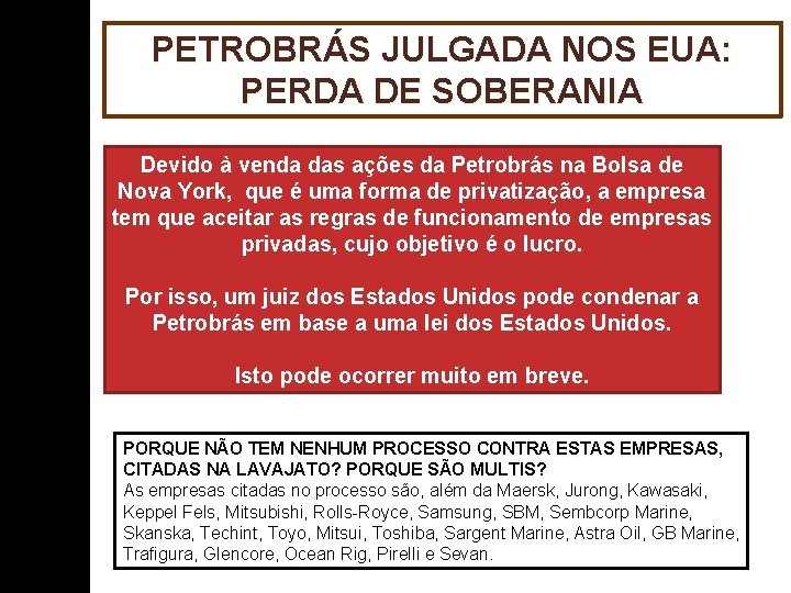 PETROBRÁS JULGADA NOS EUA: PERDA DE SOBERANIA Devido à venda das ações da Petrobrás