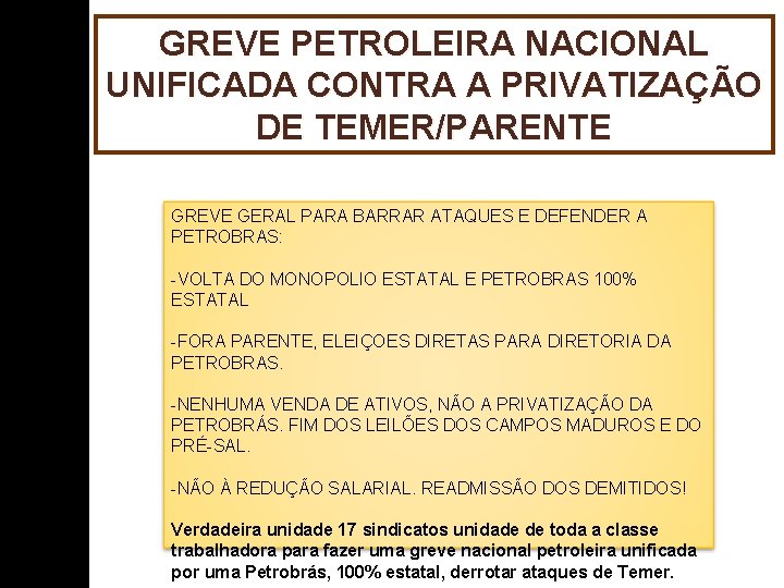 GREVE PETROLEIRA NACIONAL UNIFICADA CONTRA A PRIVATIZAÇÃO DE TEMER/PARENTE GREVE GERAL PARA BARRAR ATAQUES