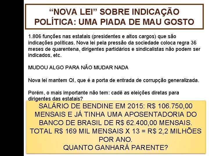 “NOVA LEI” SOBRE INDICAÇÃO POLÍTICA: UMA PIADA DE MAU GOSTO 1. 806 funções nas