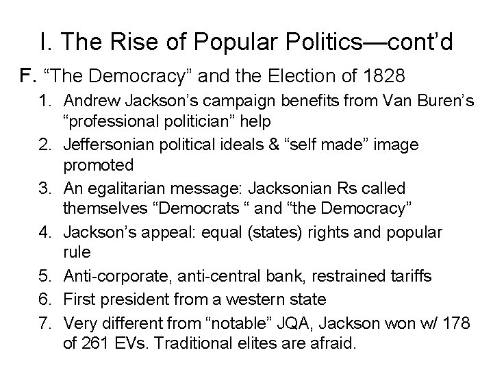 I. The Rise of Popular Politics—cont’d F. “The Democracy” and the Election of 1828