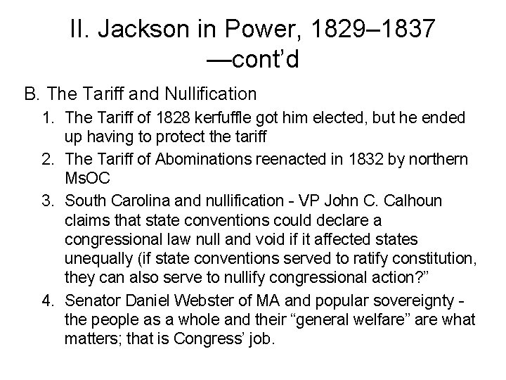 II. Jackson in Power, 1829– 1837 —cont’d B. The Tariff and Nullification 1. The