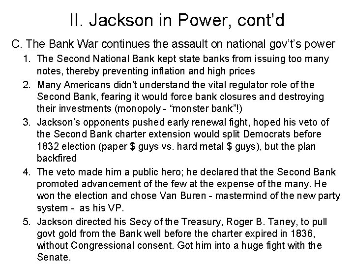 II. Jackson in Power, cont’d C. The Bank War continues the assault on national