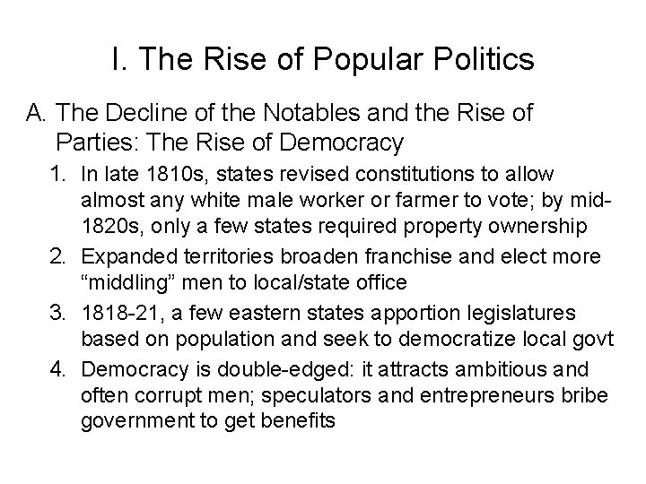 I. The Rise of Popular Politics A. The Decline of the Notables and the
