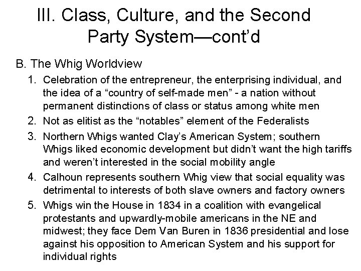 III. Class, Culture, and the Second Party System—cont’d B. The Whig Worldview 1. Celebration