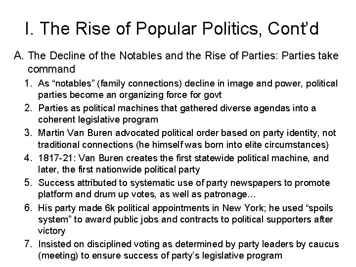 I. The Rise of Popular Politics, Cont’d A. The Decline of the Notables and