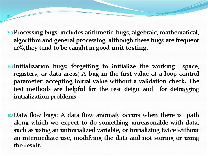  Processing bugs: includes arithmetic bugs, algebraic, mathematical, algorithm and general processing. although these