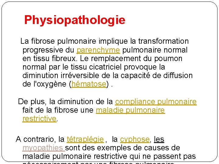 Physiopathologie La fibrose pulmonaire implique la transformation progressive du parenchyme pulmonaire normal en tissu