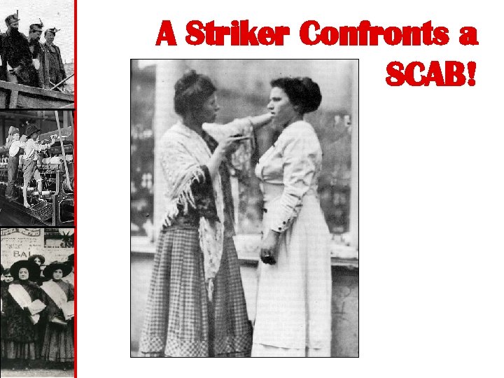 A Striker Confronts a SCAB! 