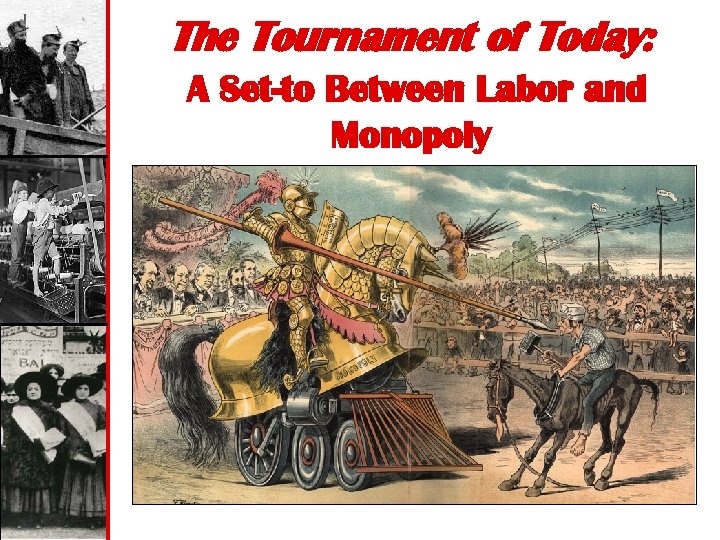 The Tournament of Today: A Set-to Between Labor and Monopoly 