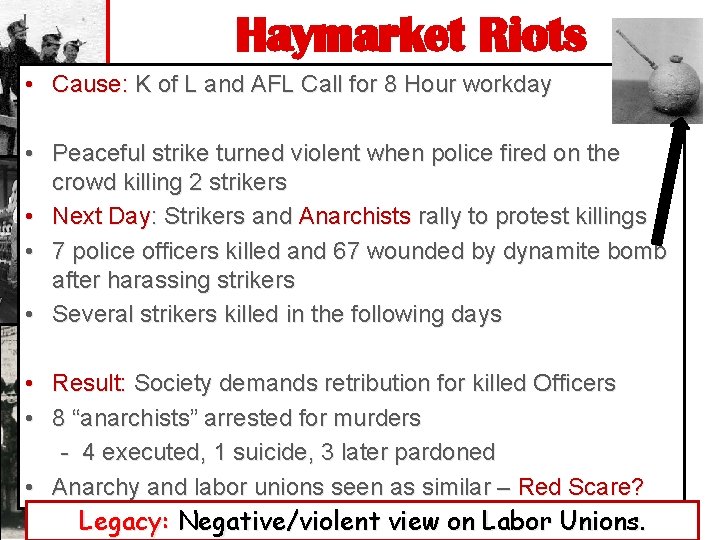 Haymarket Riots • Cause: K of L and AFL Call for 8 Hour workday