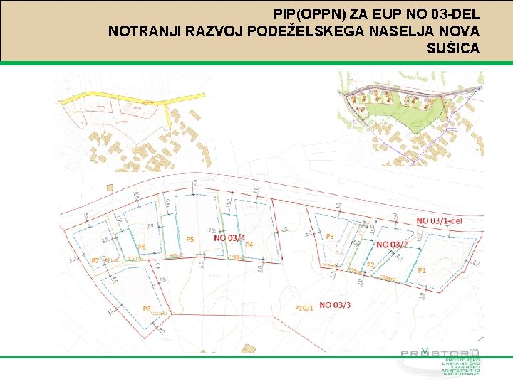 PIP(OPPN) ZA EUP NO 03 -DEL NOTRANJI RAZVOJ PODEŽELSKEGA NASELJA NOVA SUŠICA 