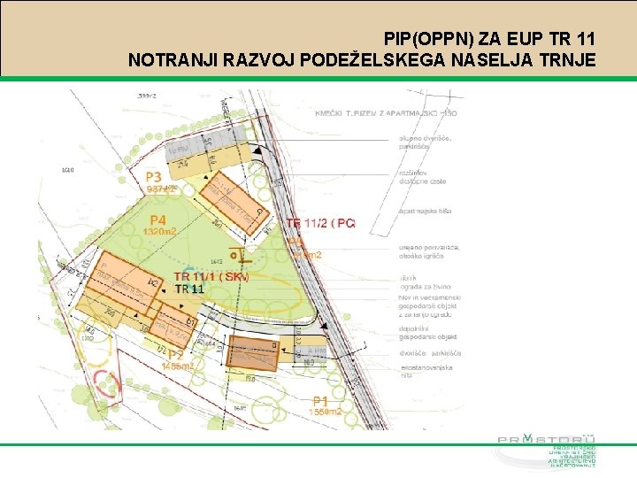 PIP(OPPN) ZA EUP TR 11 NOTRANJI RAZVOJ PODEŽELSKEGA NASELJA TRNJE 