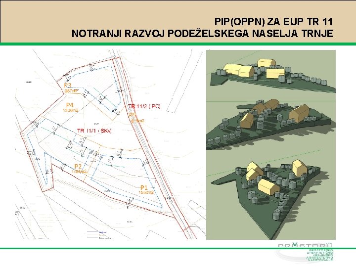 PIP(OPPN) ZA EUP TR 11 NOTRANJI RAZVOJ PODEŽELSKEGA NASELJA TRNJE 