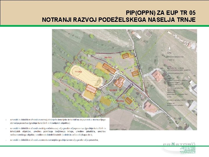 PIP(OPPN) ZA EUP TR 05 NOTRANJI RAZVOJ PODEŽELSKEGA NASELJA TRNJE 