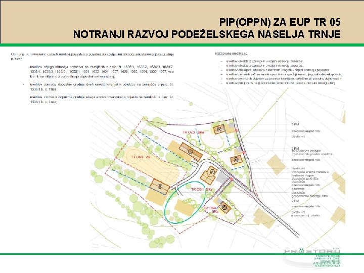 PIP(OPPN) ZA EUP TR 05 NOTRANJI RAZVOJ PODEŽELSKEGA NASELJA TRNJE 