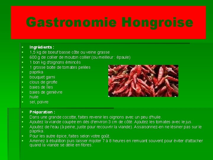 Gastronomie Hongroise § § § Ingrédients : 1, 5 kg de boeuf basse côte