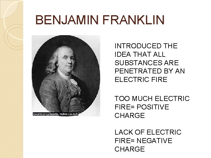 BENJAMIN FRANKLIN INTRODUCED THE IDEA THAT ALL SUBSTANCES ARE PENETRATED BY AN ELECTRIC FIRE
