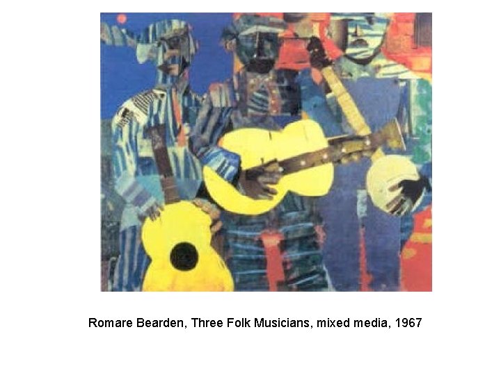 Romare Bearden, Three Folk Musicians, mixed media, 1967 