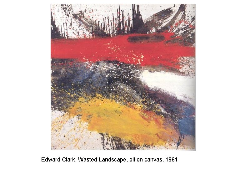 Edward Clark, Wasted Landscape, oil on canvas, 1961 