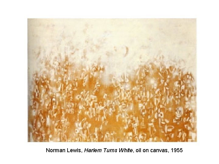 Norman Lewis, Harlem Turns White, oil on canvas, 1955 