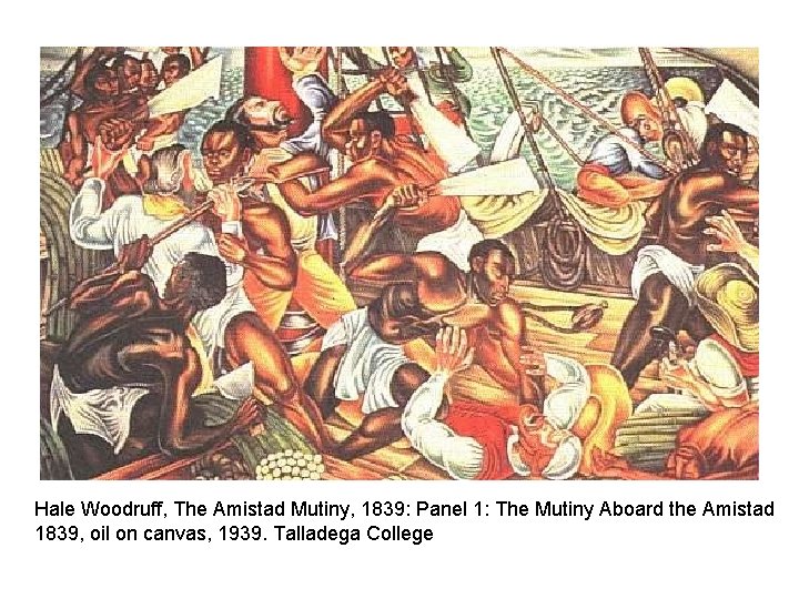 Hale Woodruff, The Amistad Mutiny, 1839: Panel 1: The Mutiny Aboard the Amistad 1839,