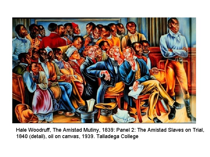 Hale Woodruff, The Amistad Mutiny, 1839: Panel 2: The Amistad Slaves on Trial, 1840