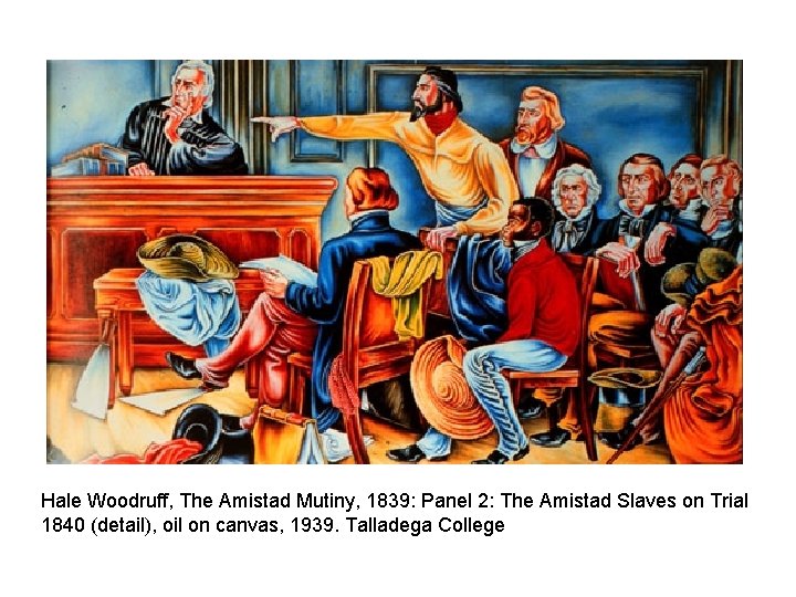 Hale Woodruff, The Amistad Mutiny, 1839: Panel 2: The Amistad Slaves on Trial 1840