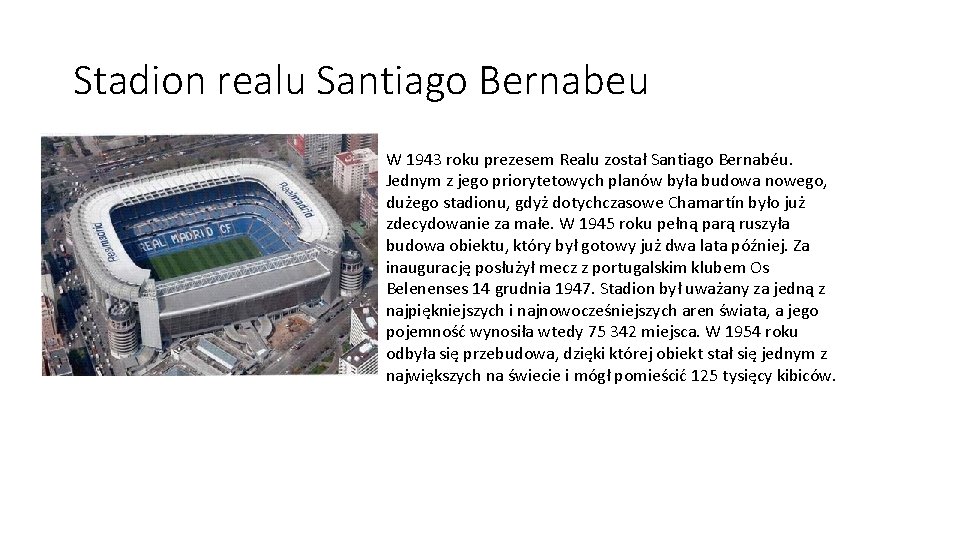 Stadion realu Santiago Bernabeu W 1943 roku prezesem Realu został Santiago Bernabéu. Jednym z