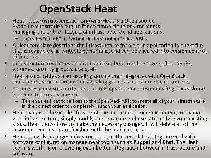 Open. Stack Heat • Heat https: //wiki. openstack. org/wiki/Heat is a Open source Python