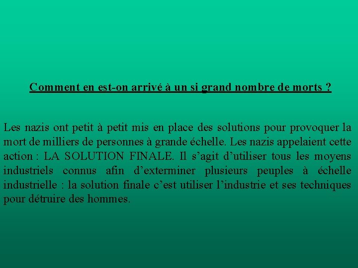 Comment en est-on arrivé à un si grand nombre de morts ? Les nazis