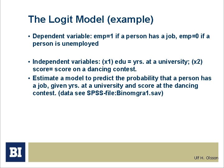 The Logit Model (example) • Dependent variable: emp=1 if a person has a job,